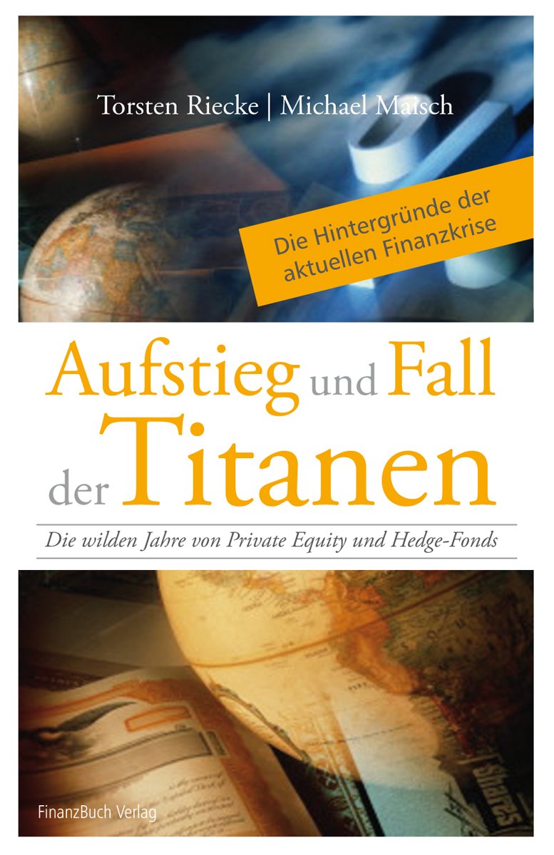Aufstieg und Fall der Titanen: Die wilden Jahre von Private Equity und Hedge-Fonds Business, Finance & Career