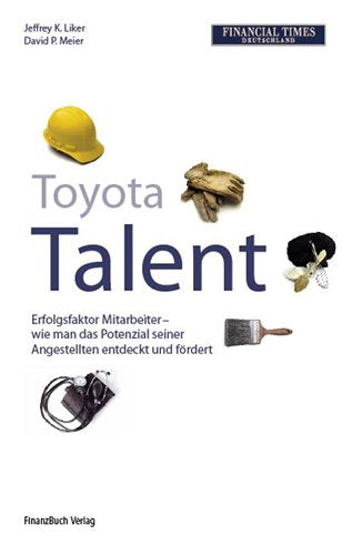 Toyota Talent: Erfolgsfaktor Mitarbeiter - wie man das Potenzial seiner Angestellten entdeckt und fördert Law