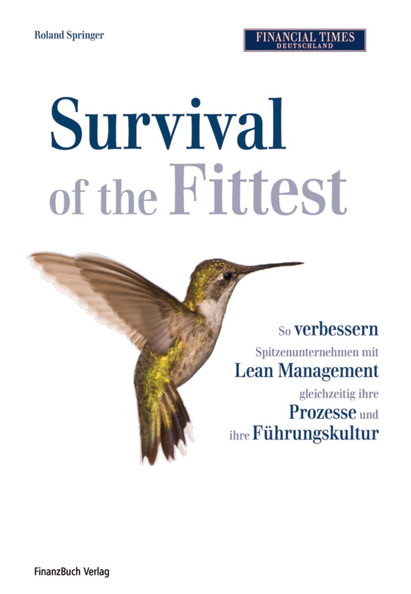 Survival of the Fittest: So verbessern Spitzenunternehmen mit Lean Management gleichzeitig ihre Prozesse und ihre Führungskultur Law