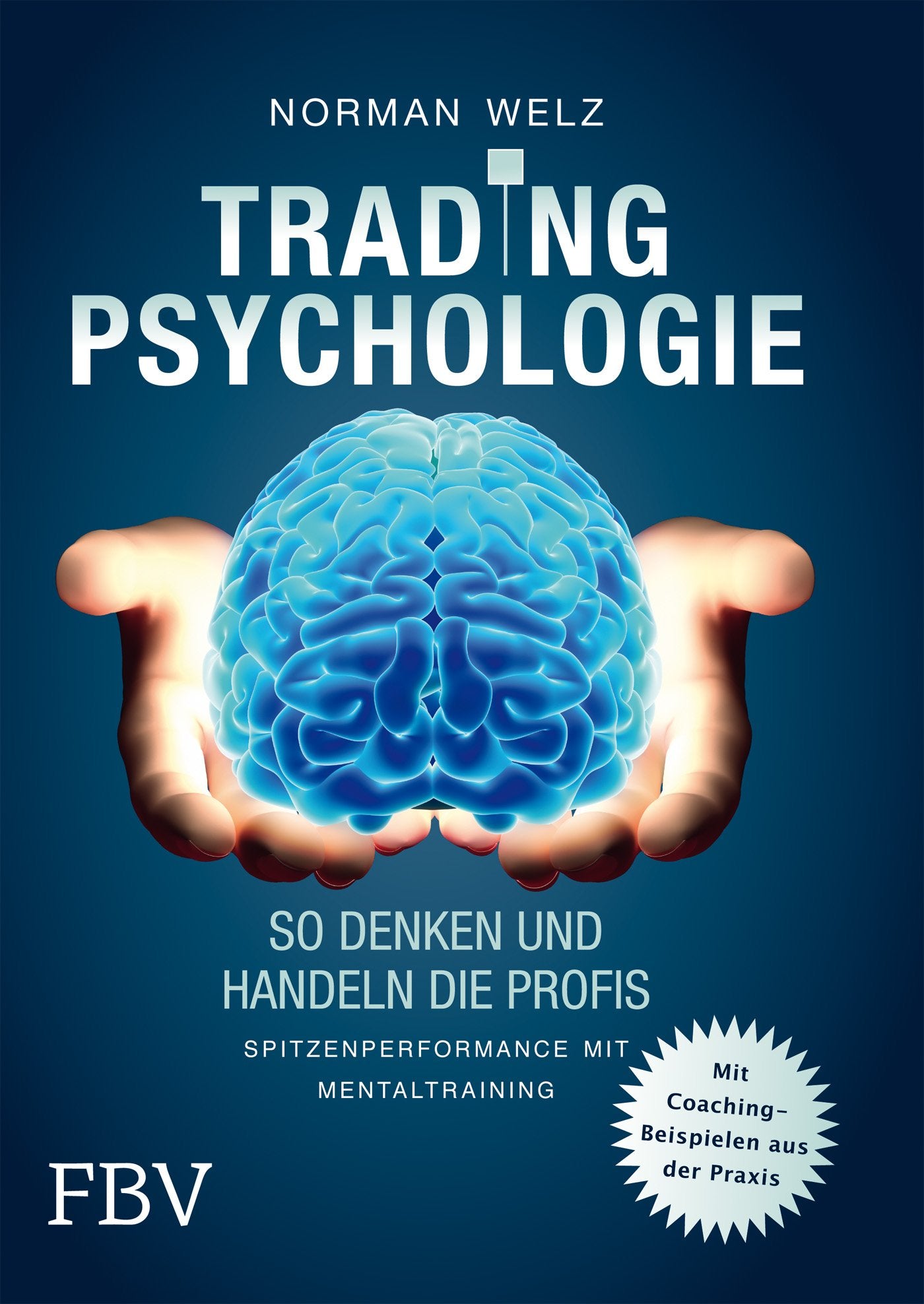 Tradingpsychologie - So denken und handeln die Profis Business & Technology
