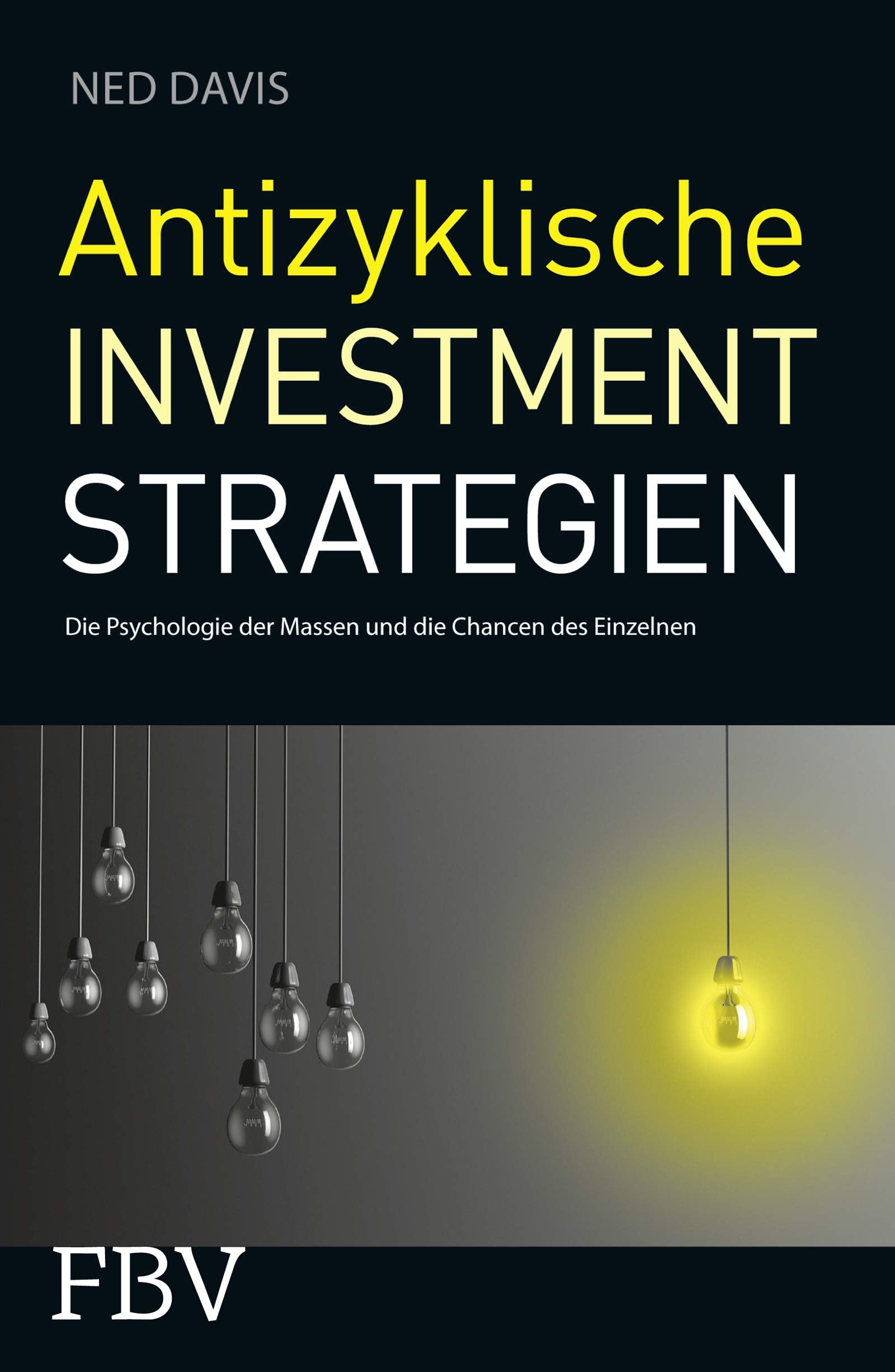 Antizyklische Investmentstrategien: Die Psychologie Der Massen Und Die Chancen Des Einzelnen Psychology
