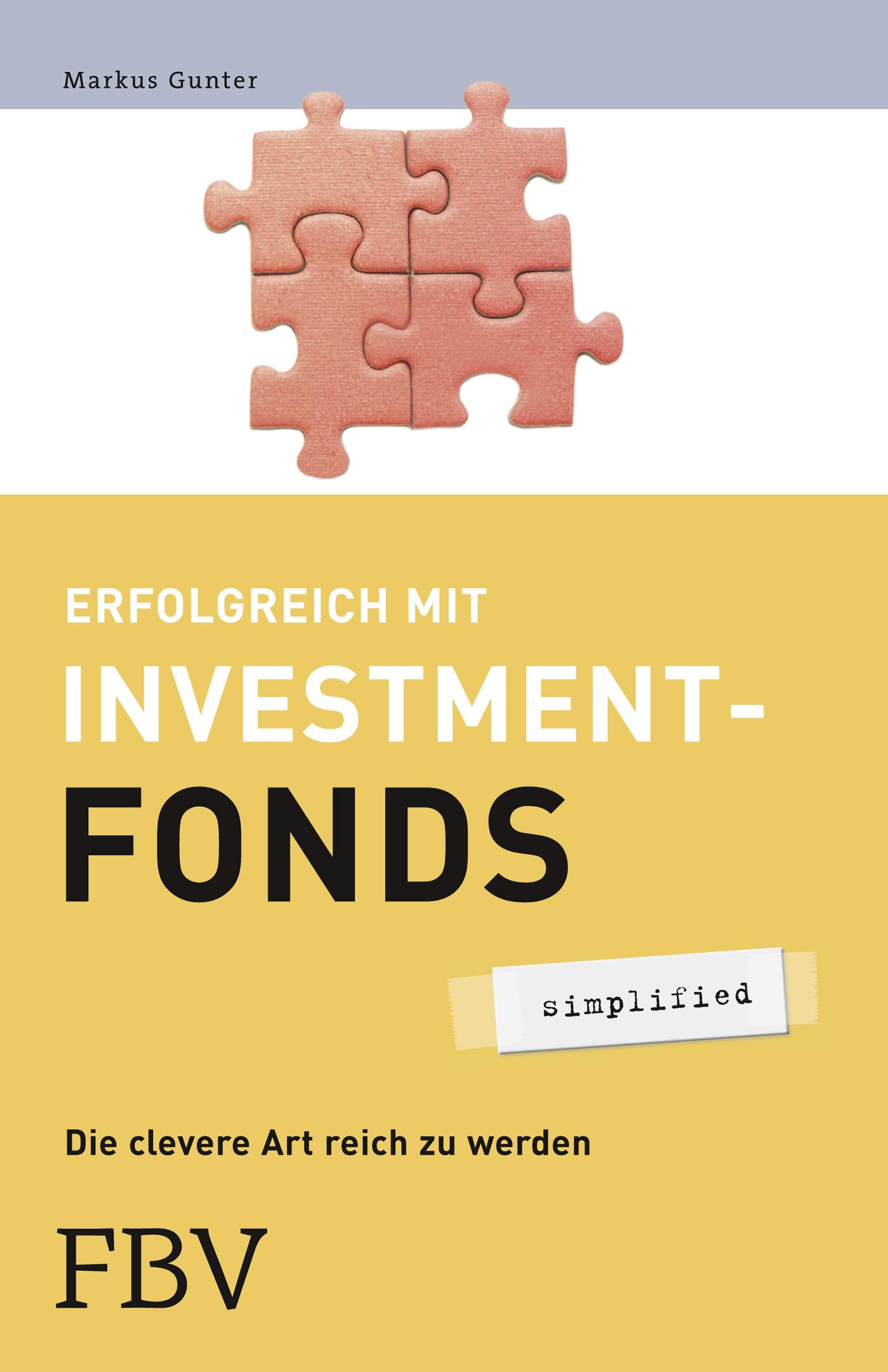 Erfolgreich mit Investmentfonds: Die Clevere Art Reich Zu Werden (simplified) Business, Finance & Career