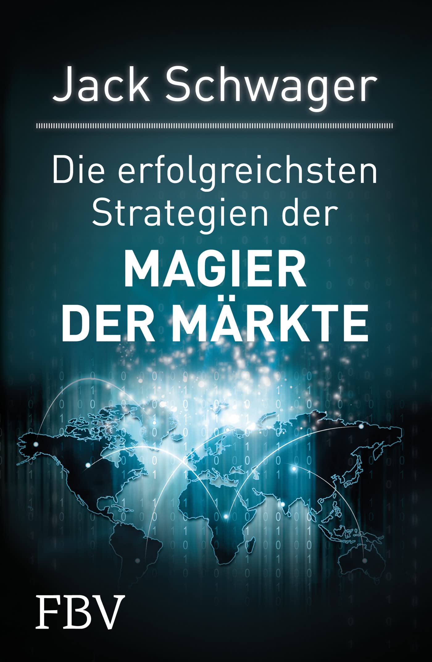 Die erfolgreichsten Strategien der Magier der Märkte Business, Finance & Career