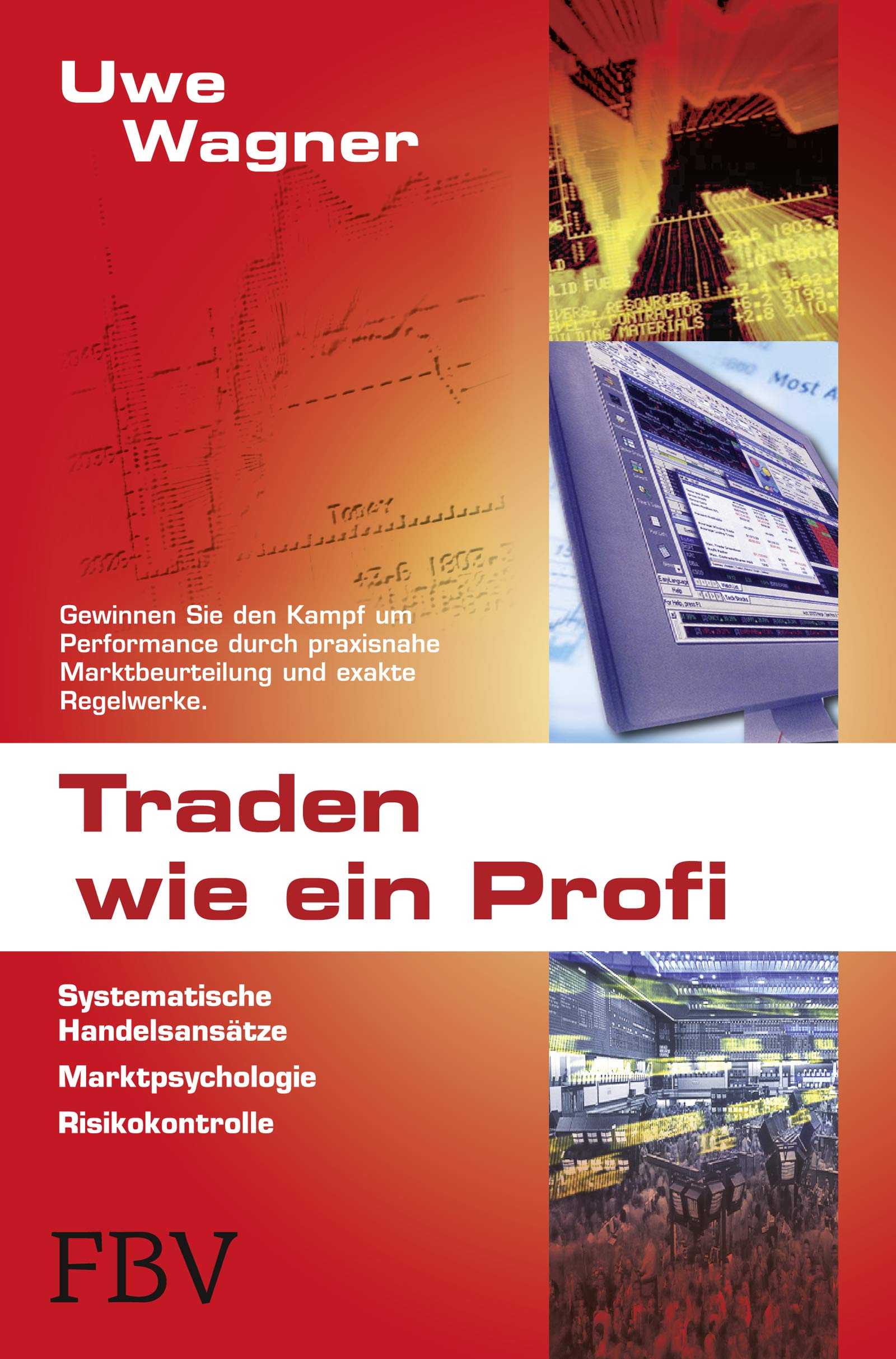 Traden wie ein Profi: Systematische Handelsansätze, Marktpsychologie, Risikokontrolle Business, Finance & Career
