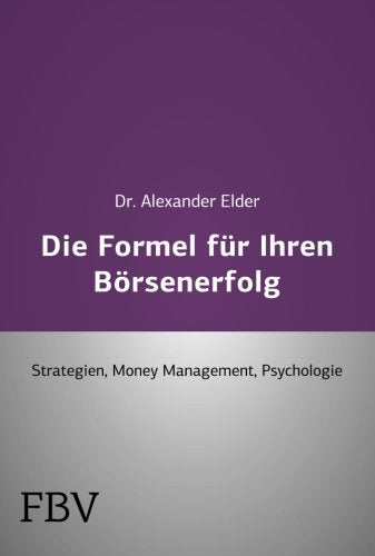 Die Formel für Ihren Börsenerfolg: Strategien, Money Management, Psychologie. Inkl. Workbook (Börse online Edition) Business & Technology