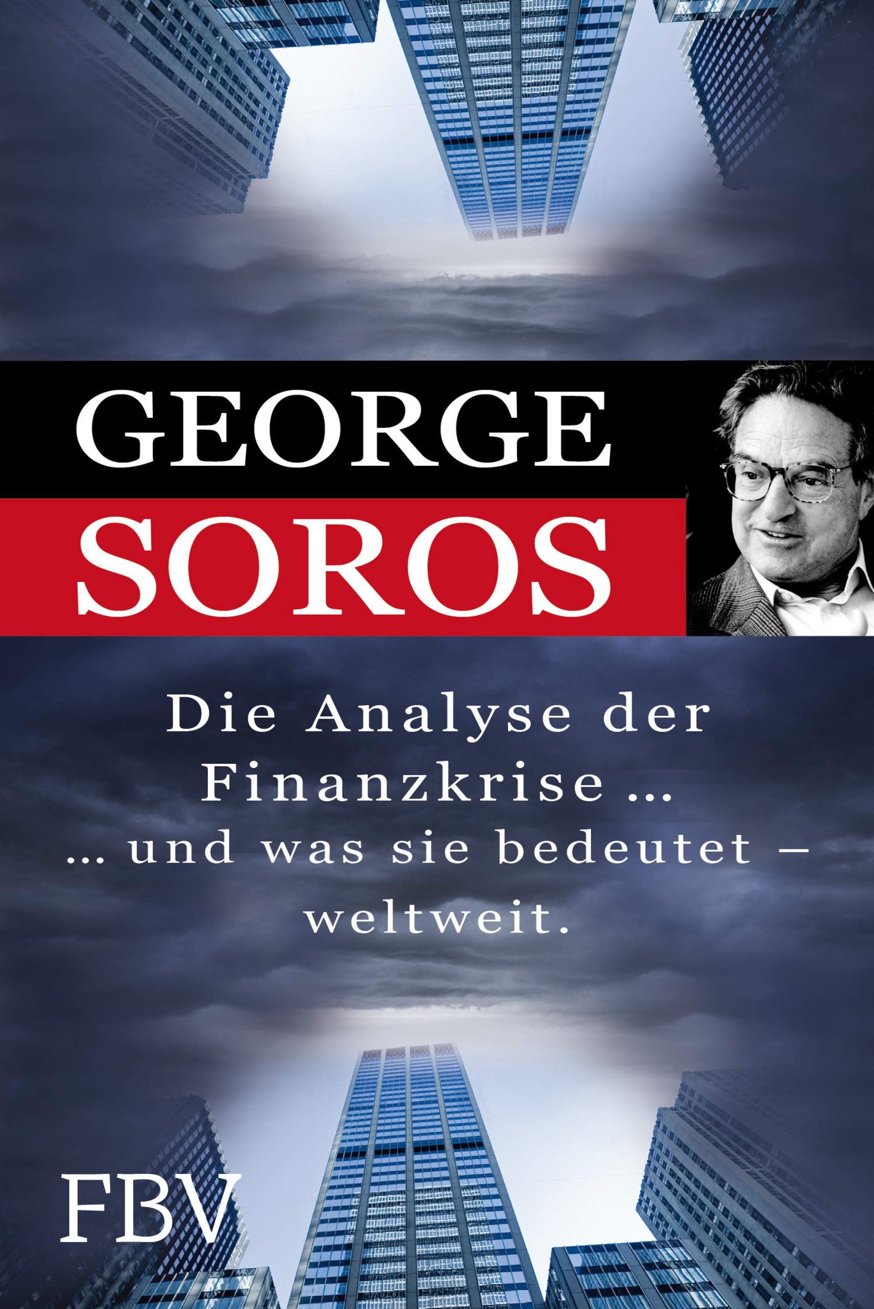 Die Analyse der Finanzkrise: . . . Und Was Sie Bedeutet - Weltweit Business, Finance & Career