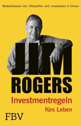 Jim Rogers - Investmentregeln für das Leben Business & Technology