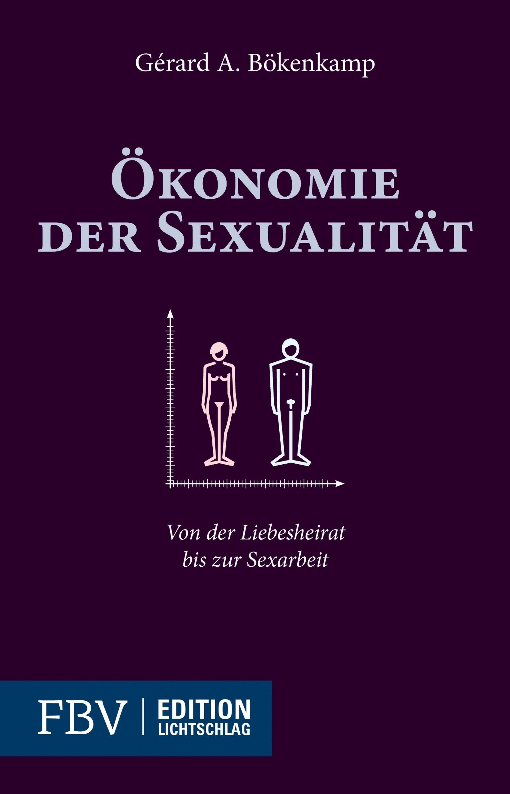 Ökonomie der Sexualität: Von der Liebesheirat bis zur Sexarbeit Books