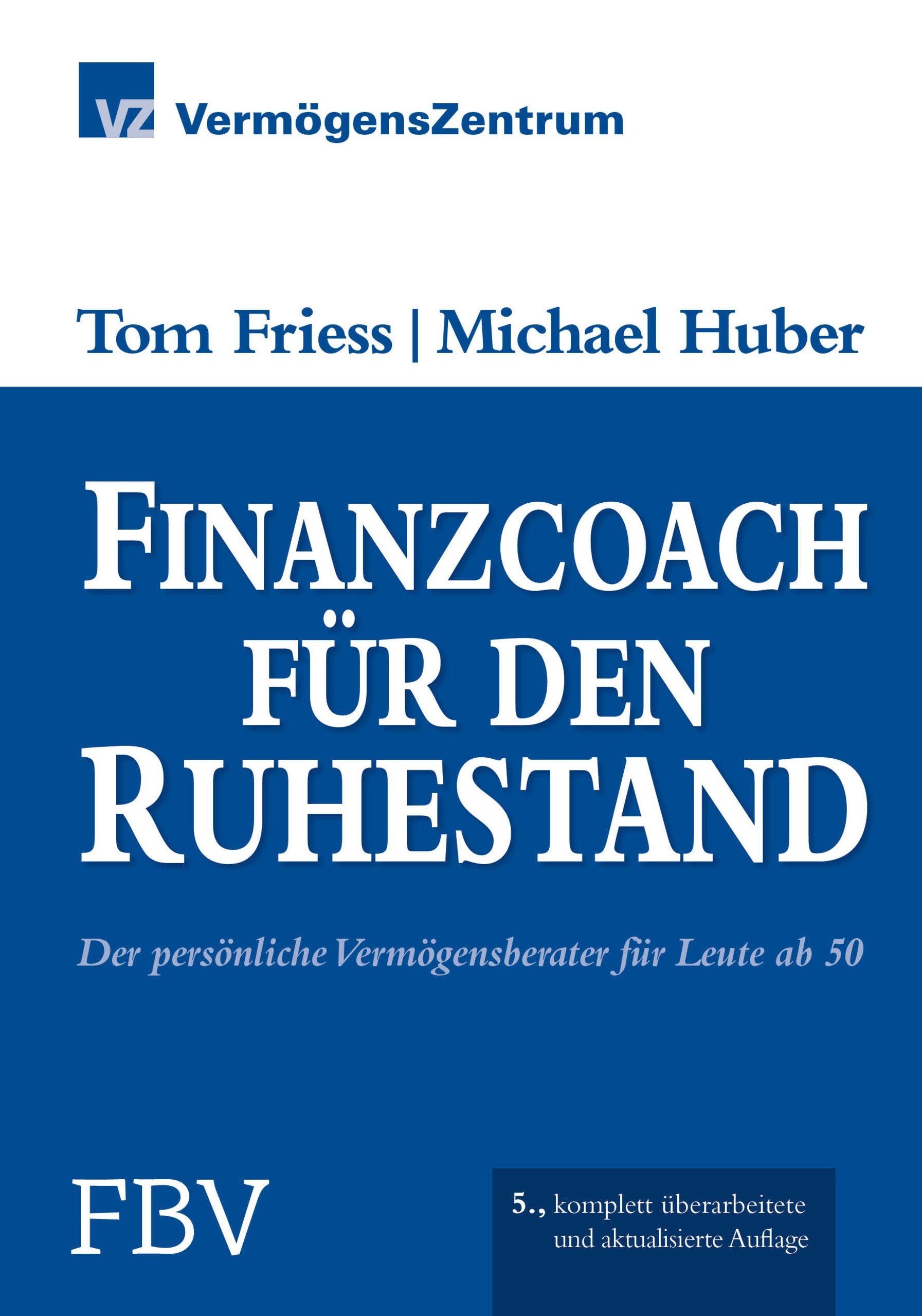 Finanzcoach für den Ruhestand: Der persönliche Vermögensberater für Leute ab 50 Business, Finance & Career