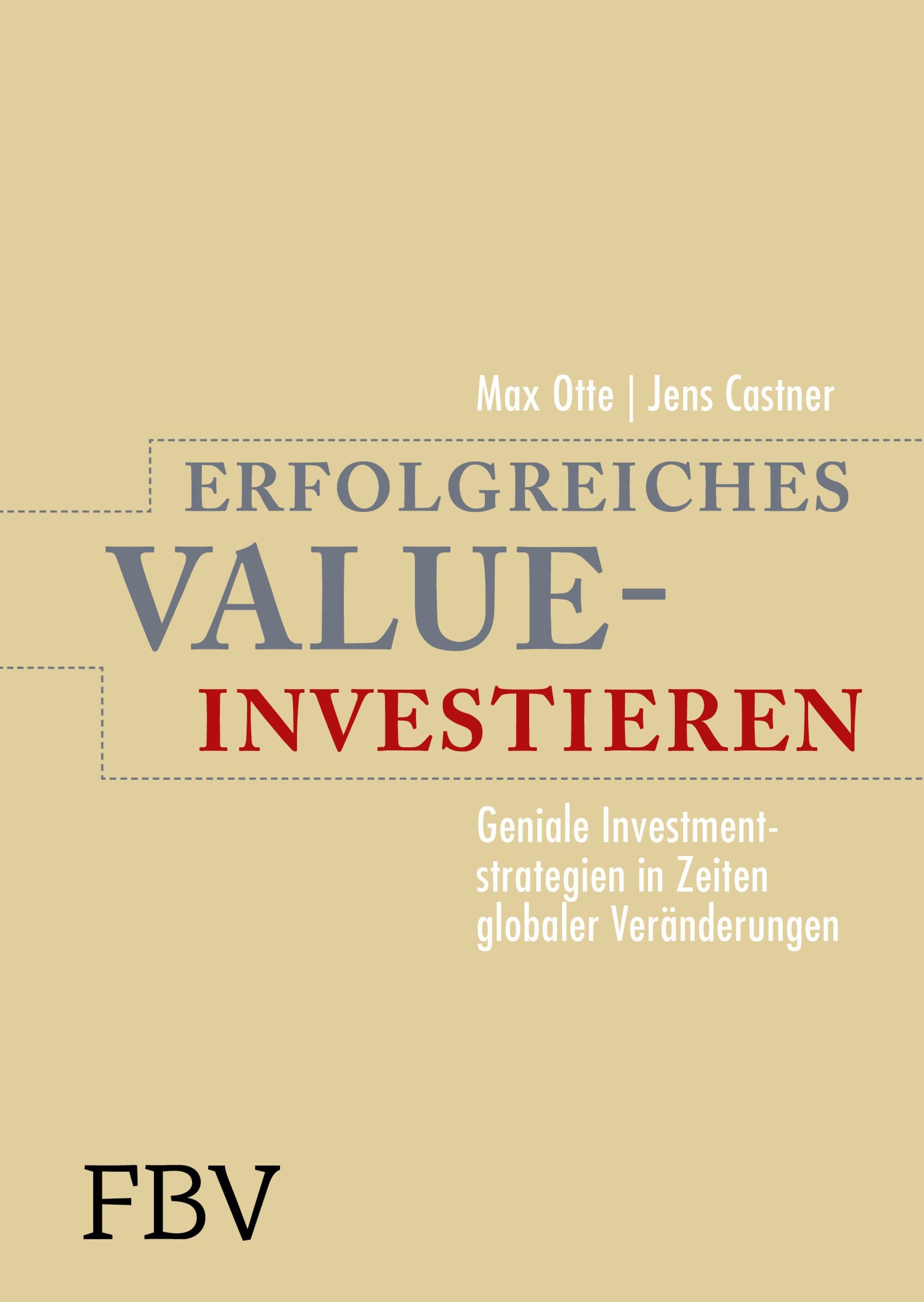 Erfolgreiches Value-Investieren: Geniale Investmentstrategien in Zeiten globaler Veränderungen Business & Technology