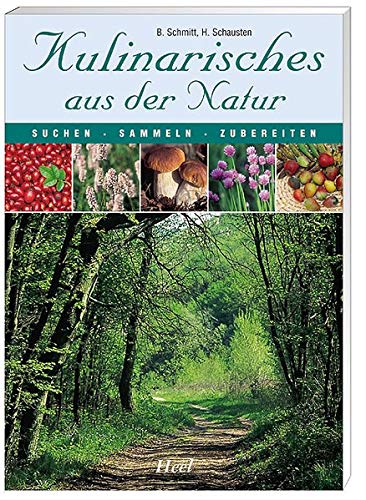 Kulinarisches aus der Natur. Suchen - Sammeln - Zubereiten. Garden & Plants Books