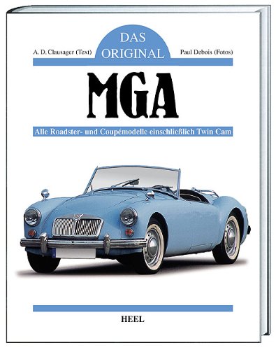 Das Original: MGA. Alle Roadster- und Coupemodelle einschließlich Twin Cam Leisure, Home & Garden