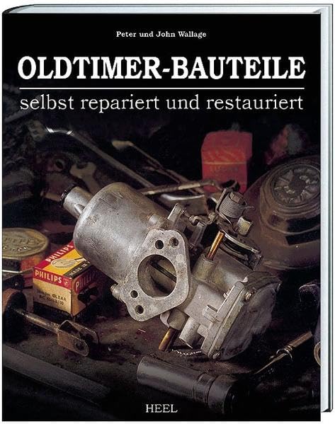 Oldtimer-Bauteile selbst repariert und restauriert Leisure, Home & Garden Books