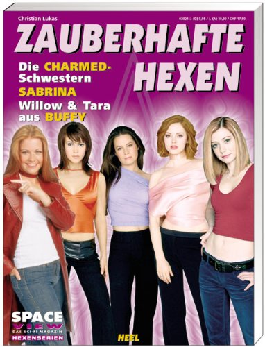 Space View Special: Zauberhafte Hexen: Die CHARMED-Schwestern, SABRINA, Willow & Tara aus BUFFY Books