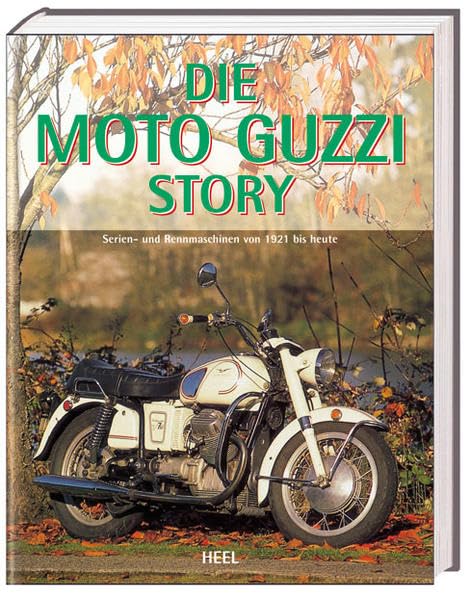 Die Moto Guzzi Story: Renn- und Serienmotorräder von 1921 bis heute Leisure, Home & Garden