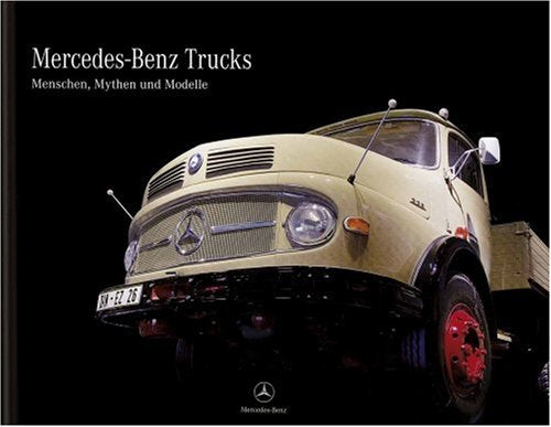 Mercedes-Benz Trucks - Menschen, Mythen und Modelle Leisure, Home & Garden