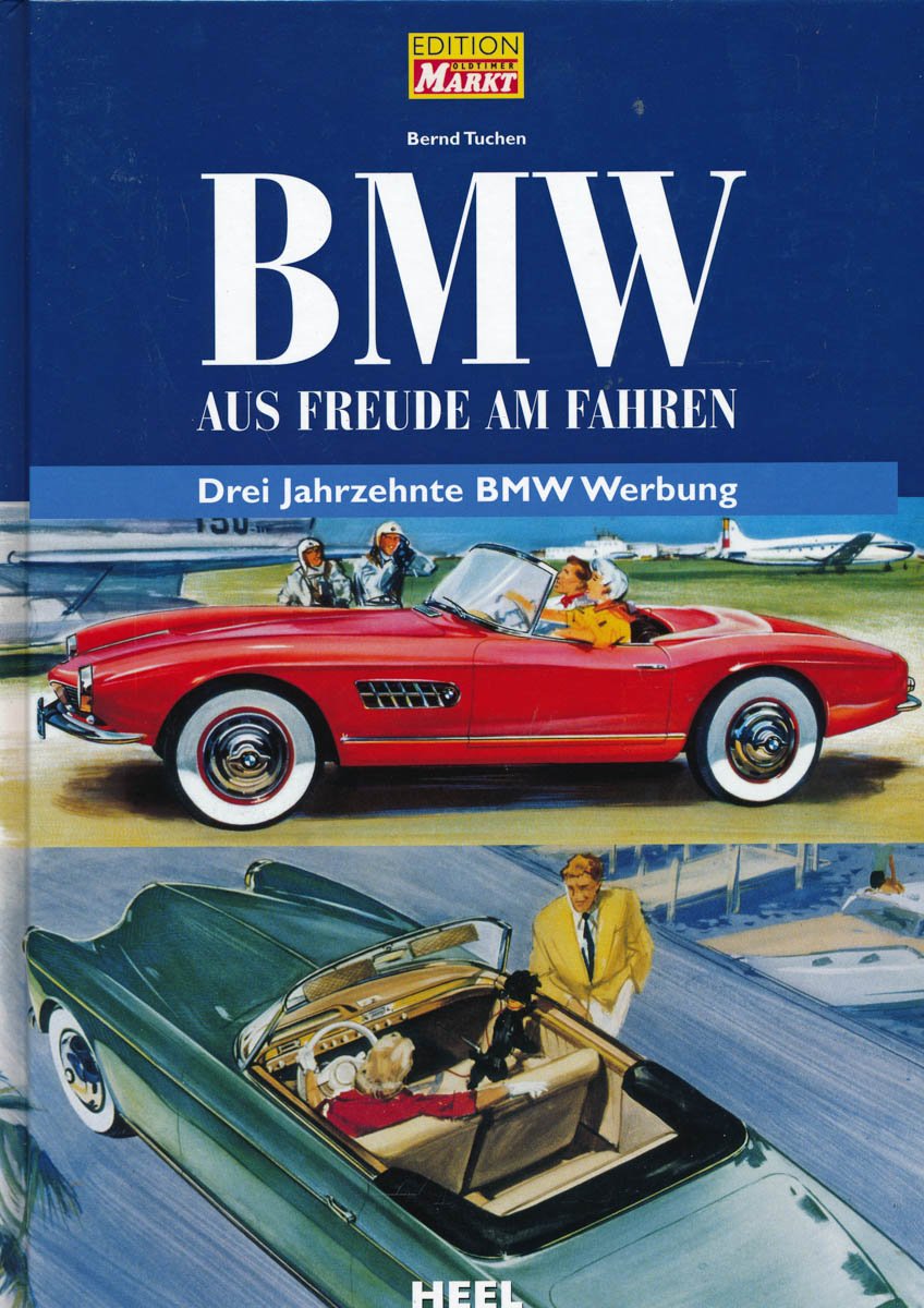 BMW - Aus Freude am Fahren. Drei Jahrzehnte BMW-Werbung Business, Finance & Career
