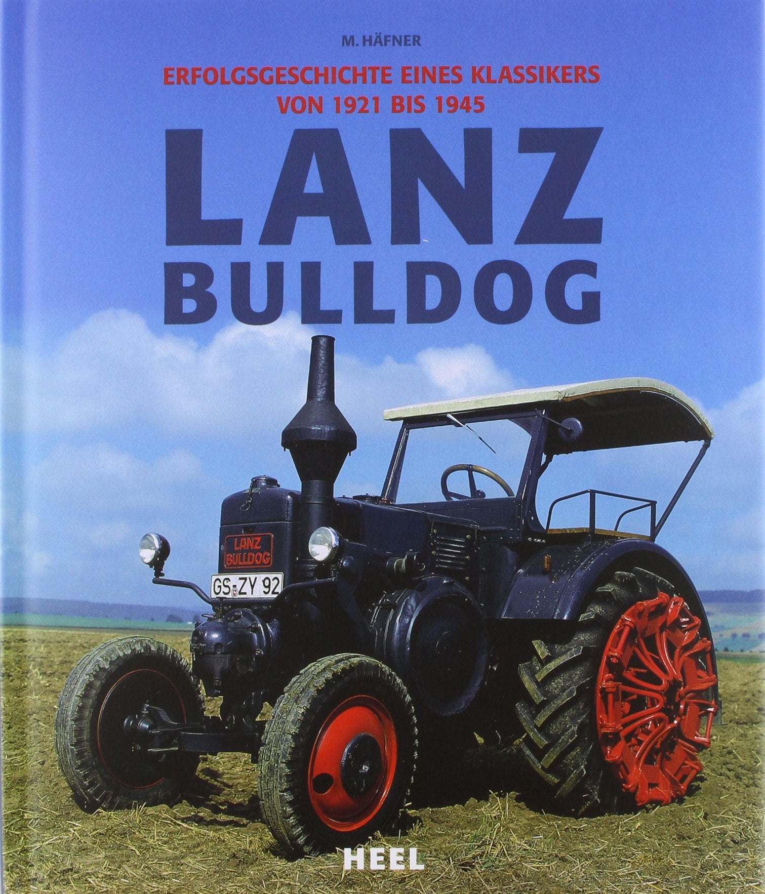 Lanz Bulldog - Erfolgsgeschichte eines Klassikers von 1921 bis 1945 Leisure, Home & Garden