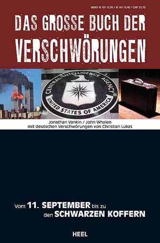 Das grosse Buch der Verschwörungen: Vom 11. September bis zu den schwarzen Koffern Politics & History