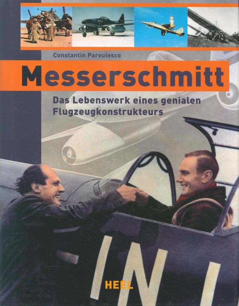 Messerschmitt: Das Lebenswerk eines genialen Flugzeugkonstrukteurs: Das Lebenswerk eines genialen Flugzeugkonstrukteurs. Pionier der deutschen Luftfahrt. Von 1914 bis heute Business & Technology