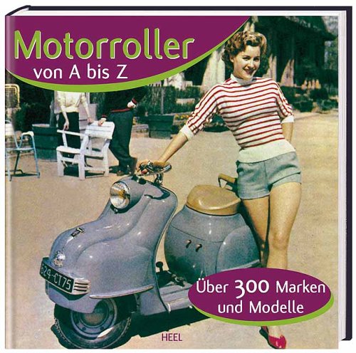 Motorroller von A - Z: Über 300 Marken und Modelle Leisure, Home & Garden