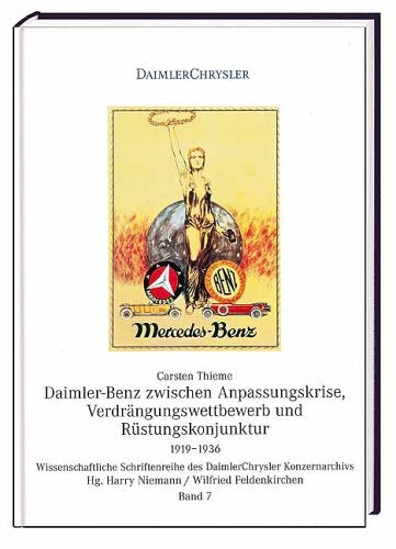 Daimler-Benz zwischen Anpassungskrise, Verdrängungswettbewerb und Rüstungskonjunktur, 1919-1936: 1919-1936 book