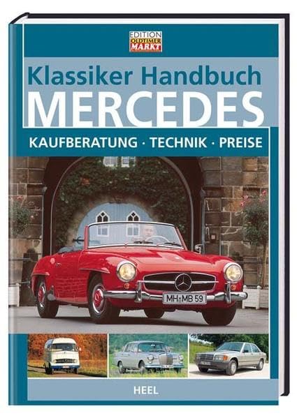 Klassiker Handbuch: Mercedes. Kaufberatung - Technik - Preise Leisure, Home & Garden