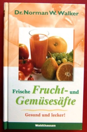 Frische Frucht- und Gemüsesäfte: Gesund und lecker! Health, Nutrition & Fitness