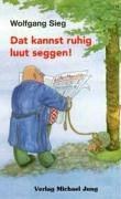 Dat kannst ruhig luut seggen! Fiction