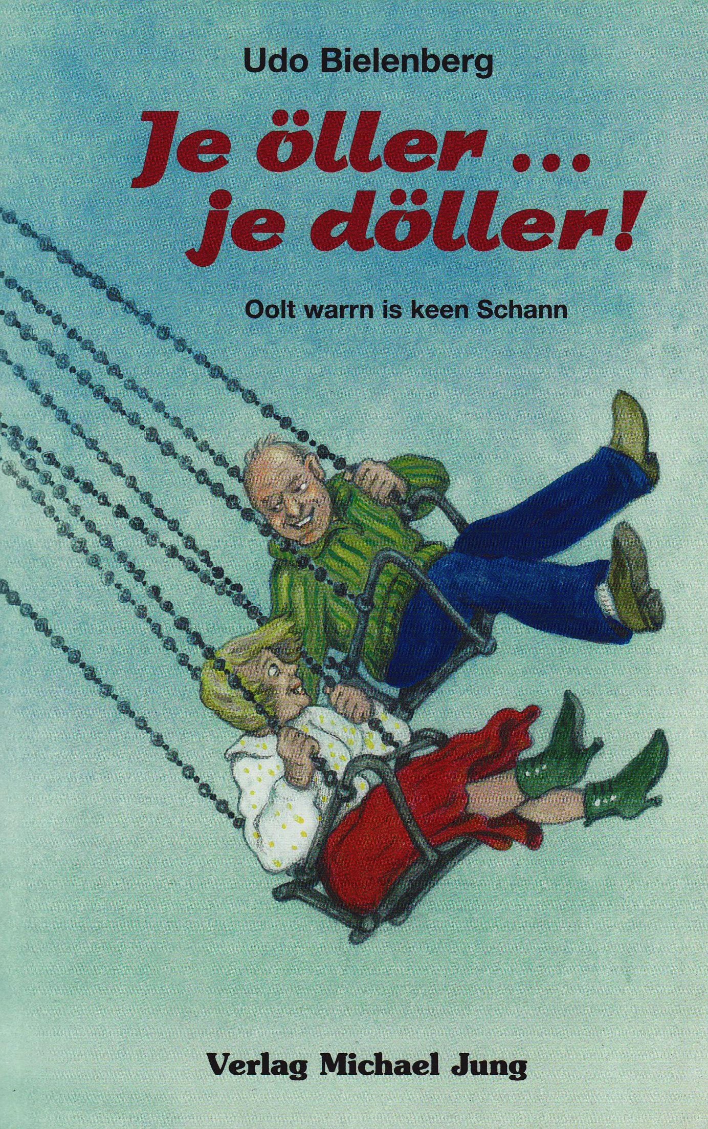 Je öller ... je döller!: Oolt warrn is keen Schann: Oolt warm is keen Schann Contemporary literature