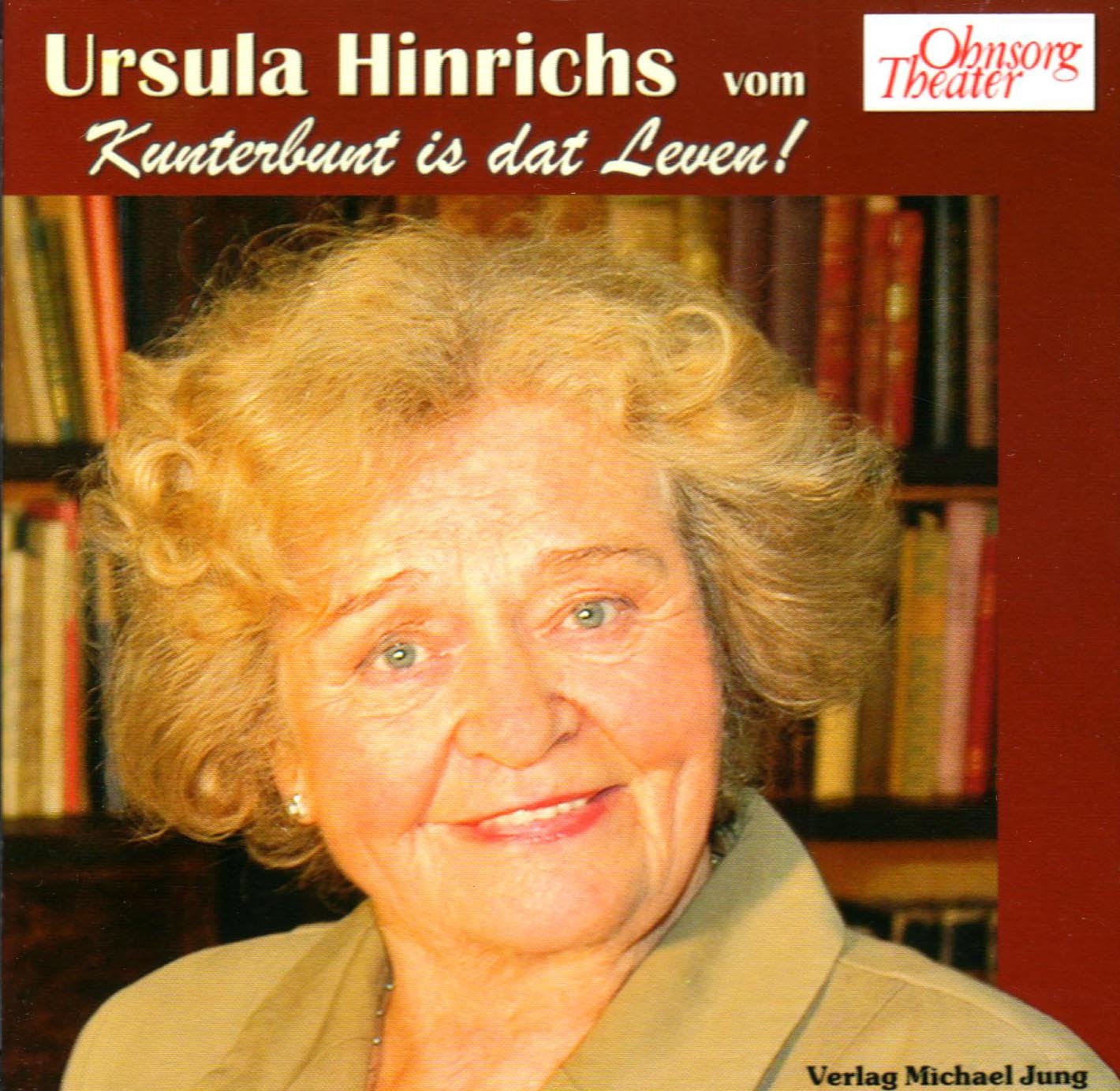 Kunterbunt is dat Leven!: Ursula Hinrichs vom Ohnsorg-Theater Contemporary literature
