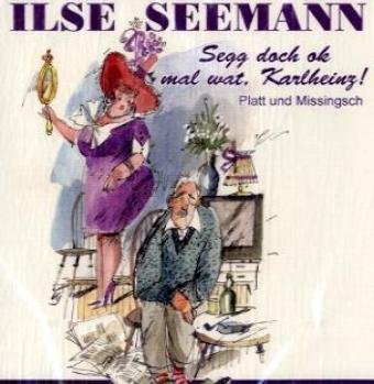 Segg doch ok mal wat, Karlheinz!: Platt und Missingsch Contemporary literature