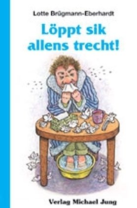 Löppt sik allens trecht!: 61 Kleine Geschichte, die Mut machen sollen book