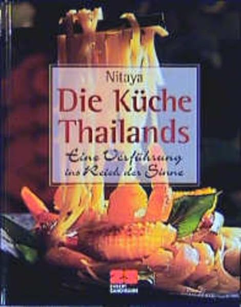 Die Küche Thailands: Eine Verführung ins Reich der Sinne Cooking & Enjoying
