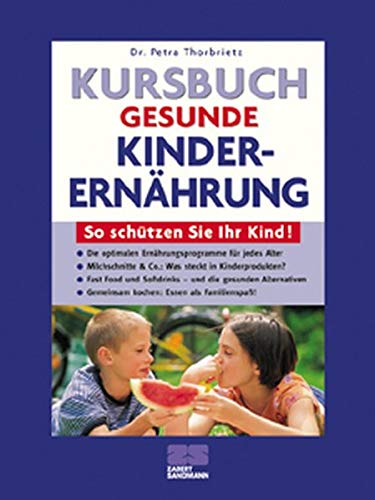 Kursbuch gesunde Kinderernährung. So schützen Sie Ihr Kind! Health, Nutrition & Fitness