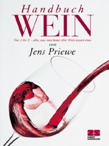 Handbuch Wein: 4000 Stichworte von A bis Z. Ausgezeichnet mit dem Gourmand World Cookbook Award 2003 (Kochen - Die neue grosse Schule) Leisure, Home & Garden