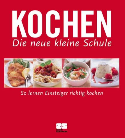 Kochen. Die neue kleine Schule (Kochen - Die neue grosse Schule) Leisure, Home & Garden Books