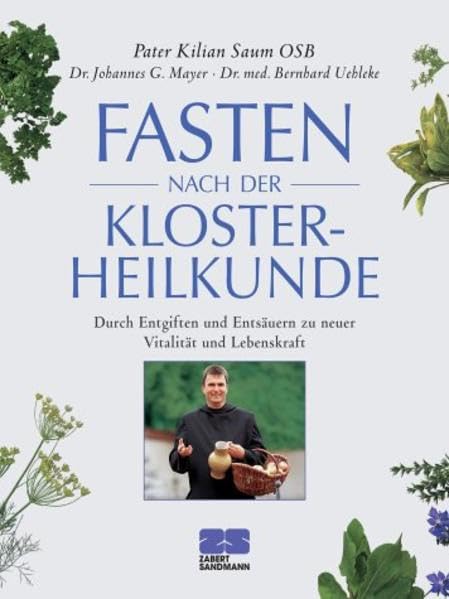 Fasten nach der Klosterheilkunde: Durch Entgiften und Entsäuern zu neuer Vitalität und Lebenskraft (Kochen - Die neue grosse Schule) Health, Nutrition & Fitness