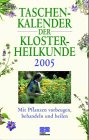 Taschenkalender der Klosterheilkunde 2005 (Kochen - Die neue grosse Schule) Calendars