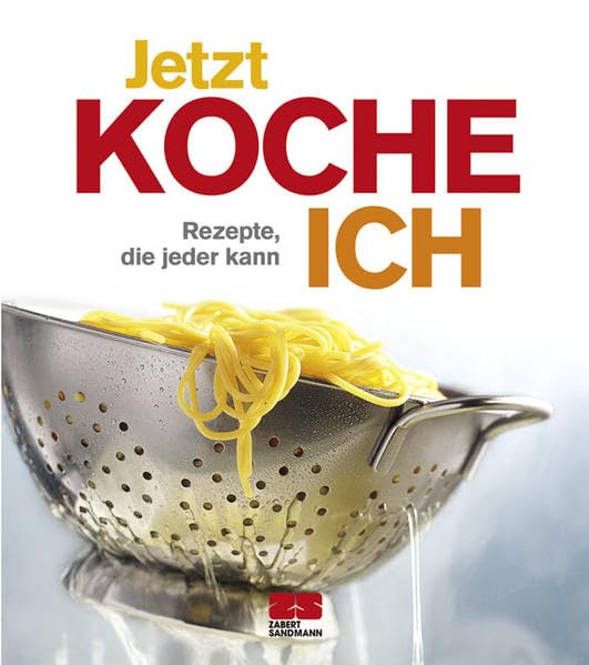 Jetzt koche ich! Rezepte, die jeder kann: Geniale Rezepte, die jeder kann Leisure, Home & Garden