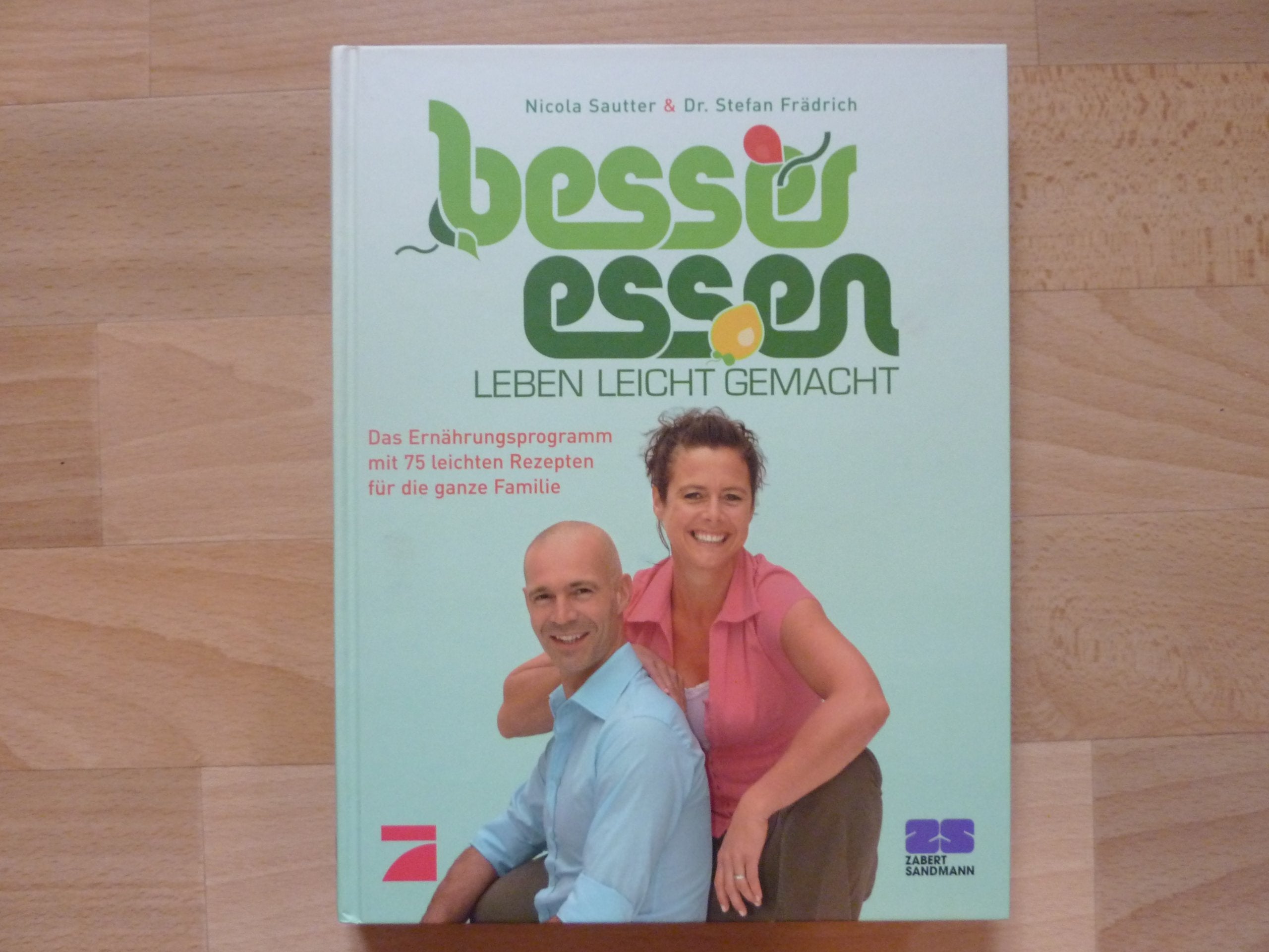 Besser essen - Leben leicht gemacht: Das Ernährungsprogramm mit 75 leichten Rezepten für die ganze Familie. Das Praxisbuch zur ProSieben-Serie Leisure, Home & Garden
