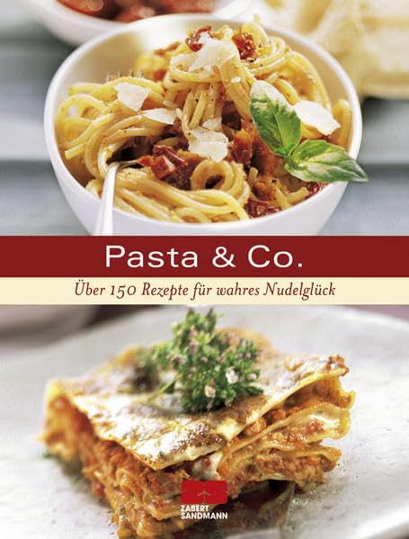 Pasta & Co.: Über 175 Rezepte für alle Nudelfans Leisure, Home & Garden