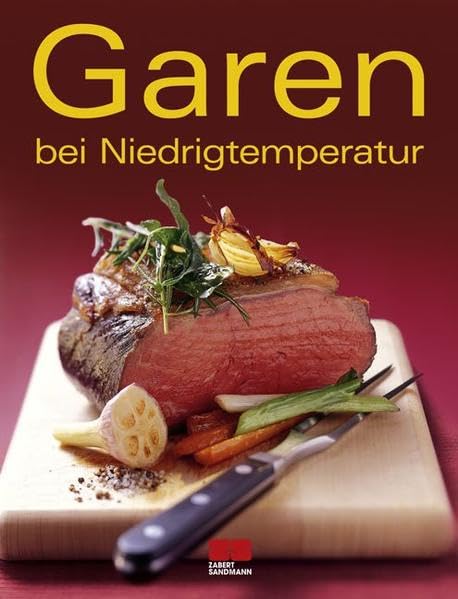 Garen bei Niedrigtemperatur: Ausgezeichnet mit dem Gourmand World Cookbook Award, Beste Kochbuchserie Deutschlands (Trendkochbuch (20)) Leisure, Home & Garden