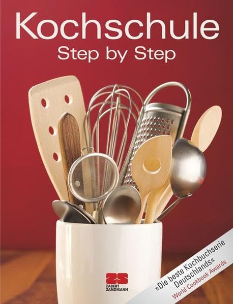 Kochschule - Step-by-Step: Ausgezeichnet mit dem Gourmand World Cookbook Award (Trendkochbuch (20)) Leisure, Home & Garden