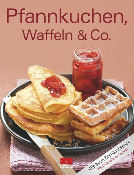 Pfannkuchen, Waffeln & Co.: Ausgezeichnet mit dem Gourmand World Cookbook Award (Trendkochbuch (20)) Leisure, Home & Garden