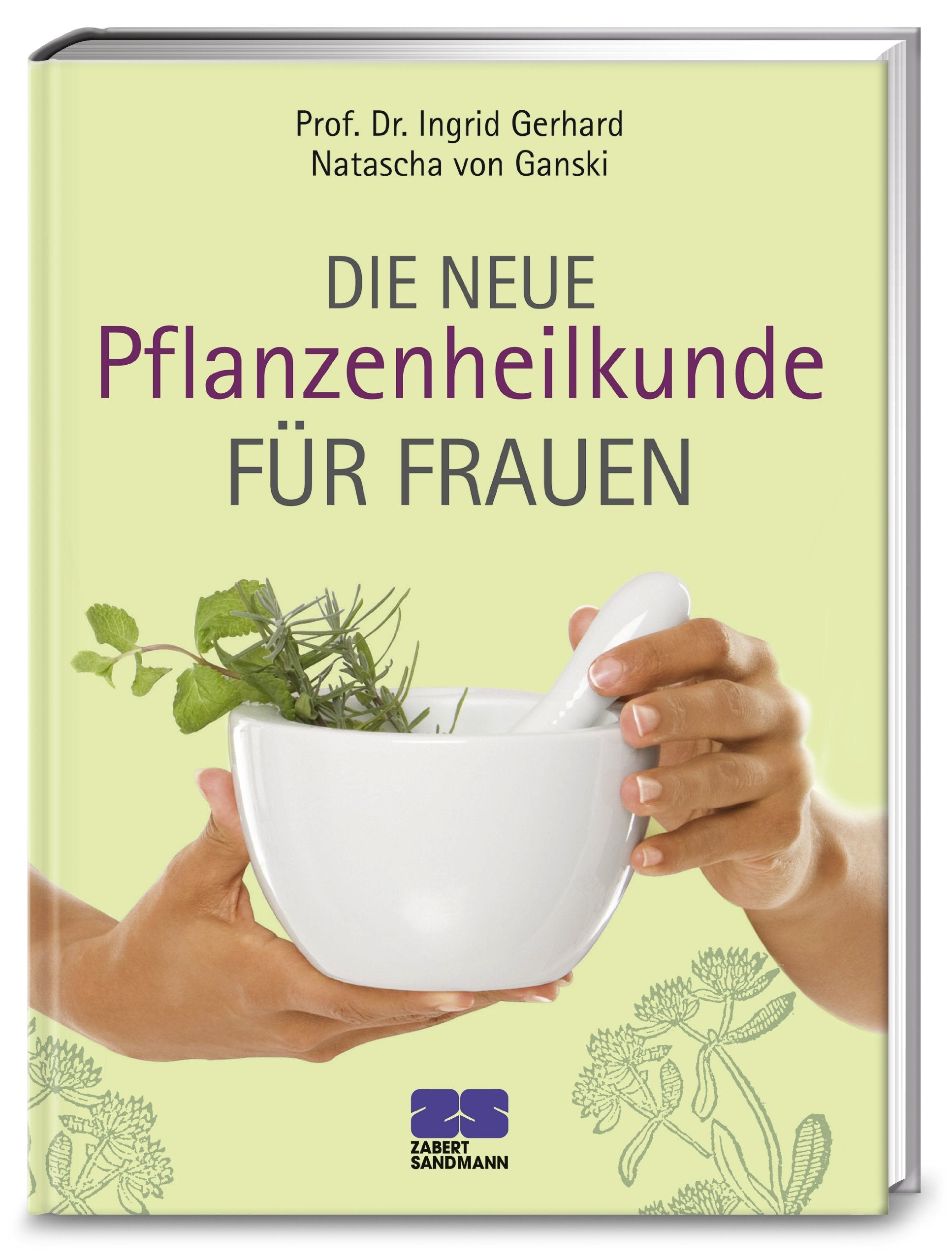 Die neue Pflanzenheilkunde für Frauen Health, Nutrition & Fitness