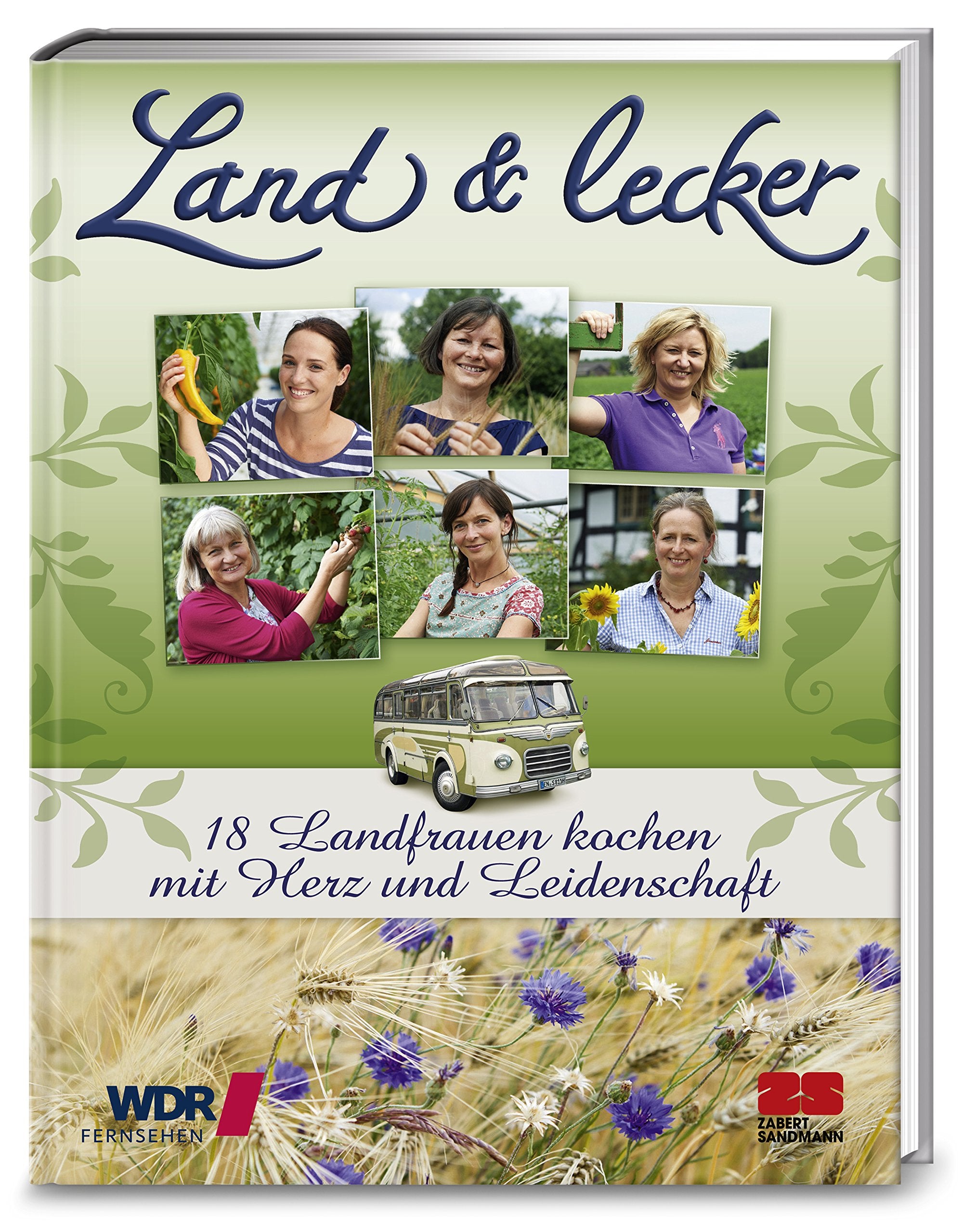 Land & lecker - 18 Landfrauen kochen mit Herz und Leidenschaft Leisure, Home & Garden