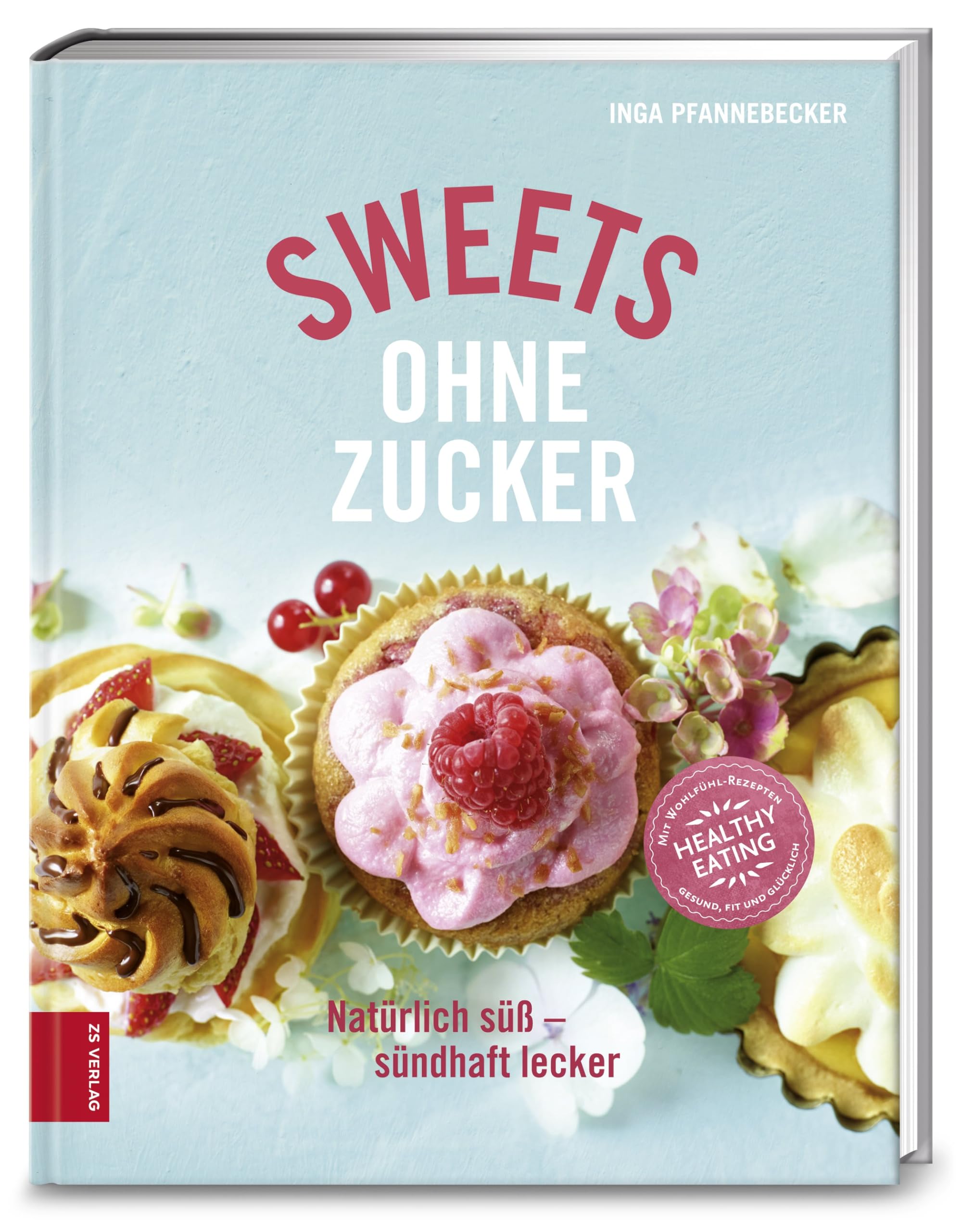 Sweets ohne Zucker: Natürlich süß - sündhaft lecker Leisure, Home & Garden