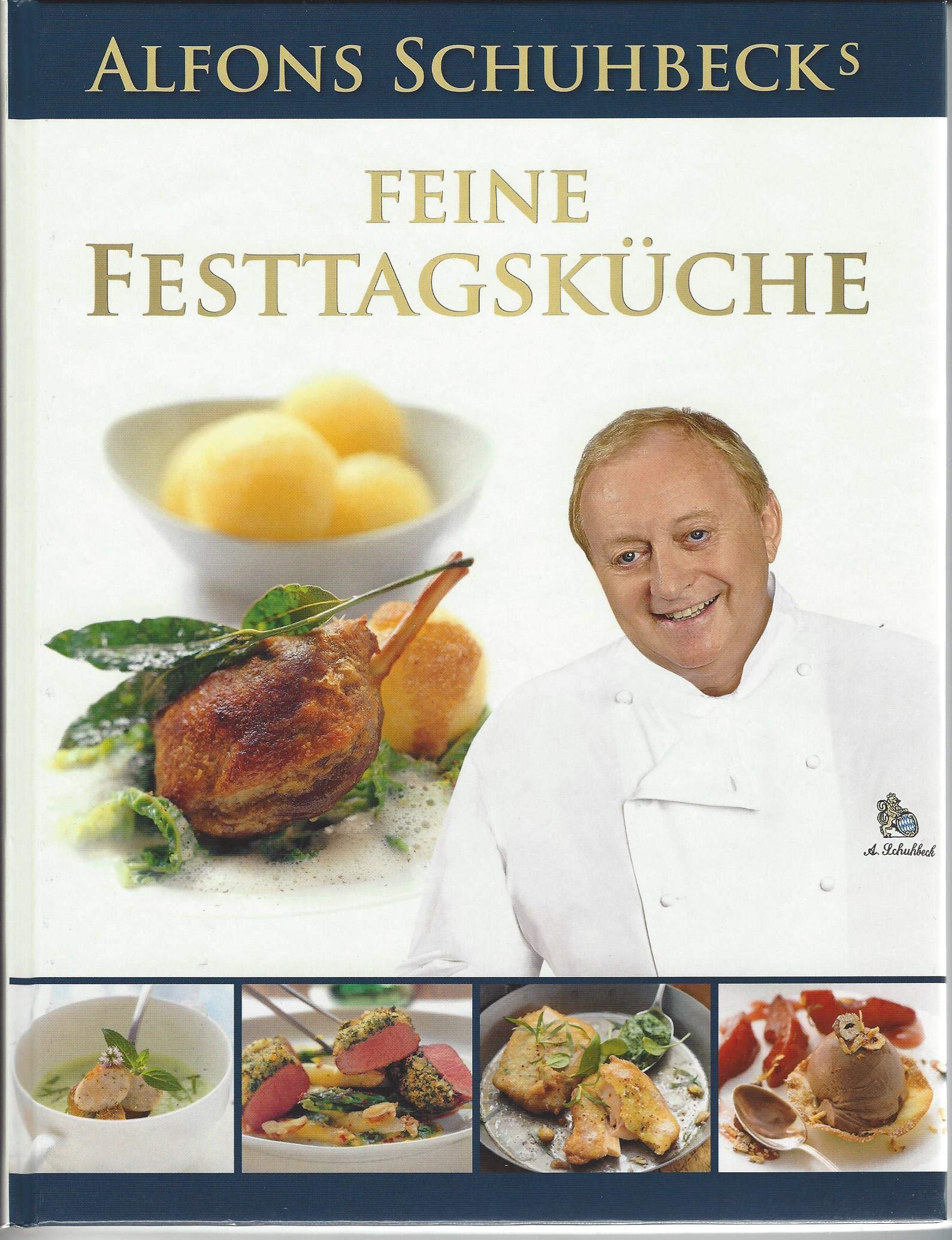 Alfons Schubecks feine Festtagsküche Cooking & Enjoying