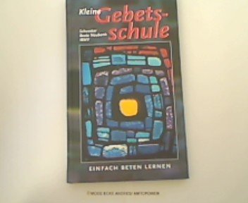 Kleine Gebetsschule: Einfach beten lernen Books